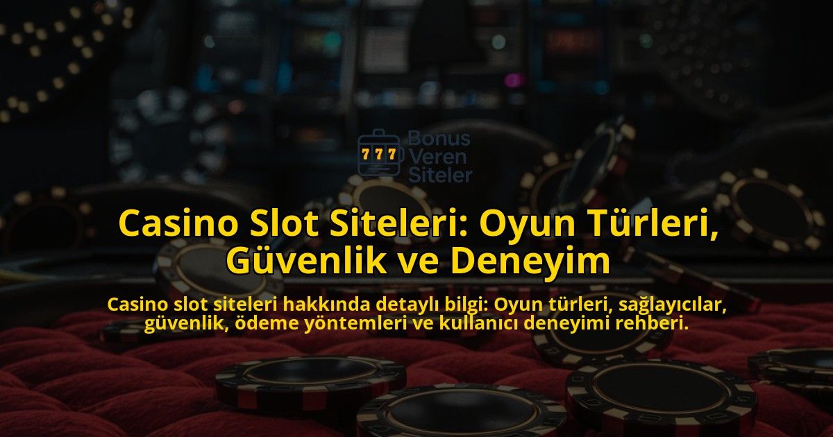 Casino-Slot-Siteleri-Oyun-Trleri-Gvenlik-ve-Deneyim-overlay-1768312149.jpg