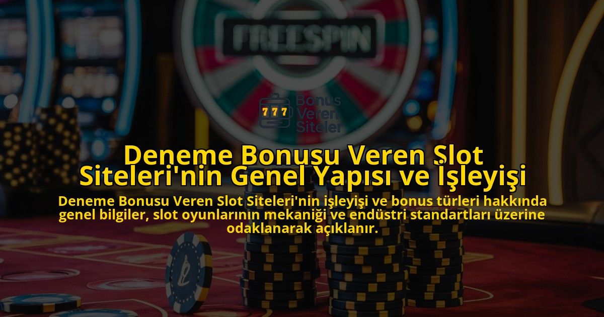 Deneme-Bonusu-Veren-Slot-Sitelerinin-Genel-Yaps-ve-leyii-overlay-1768652858.jpg