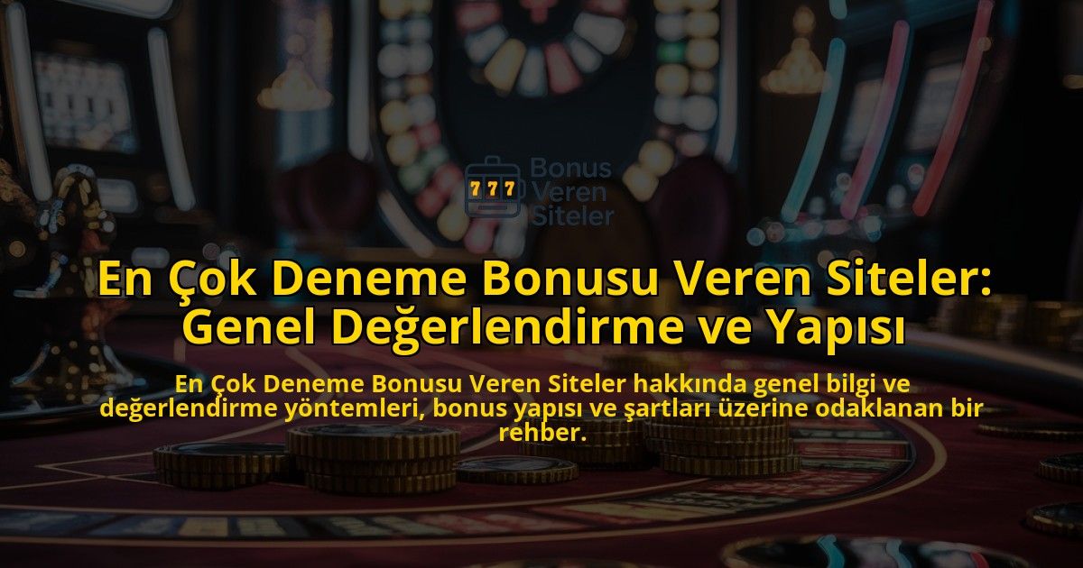 En-ok-Deneme-Bonusu-Veren-Siteler-Genel-Deerlendirme-ve-Yaps-overlay-1768489520.jpg