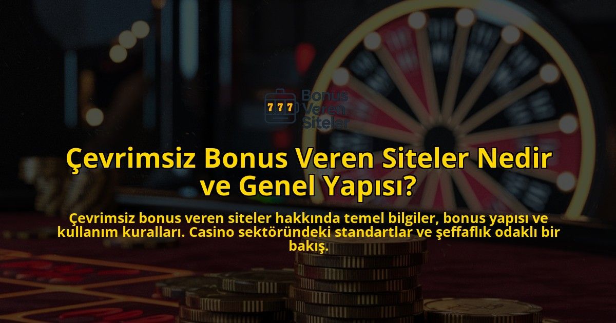 evrimsiz-Bonus-Veren-Siteler-Nedir-ve-Genel-Yaps-overlay-1768602534.jpg